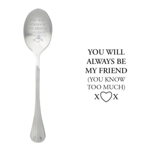 You will always be my friend